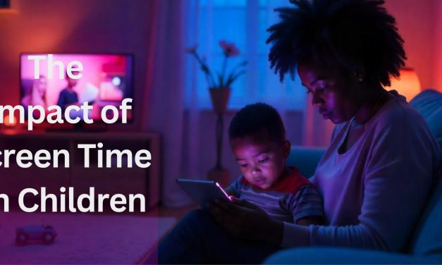 The Impact of Screen Time on Children