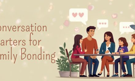 Conversation Starters for Family Bonding