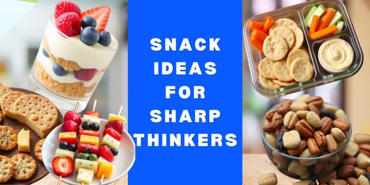 The Curious Crunch: Snack Ideas for Sharp Thinkers