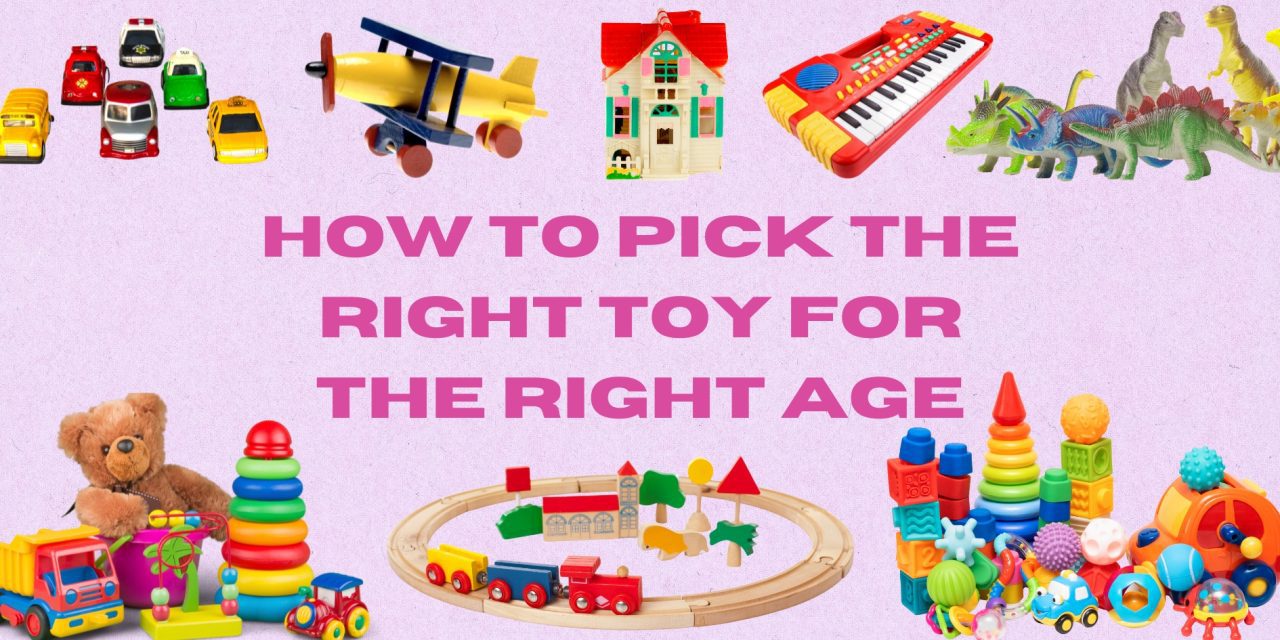 How to Pick the Right Toy for the Right Age