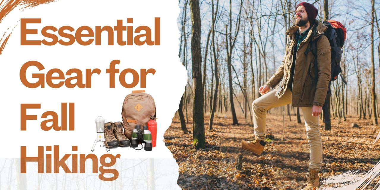 Essential Gear for Fall Hiking